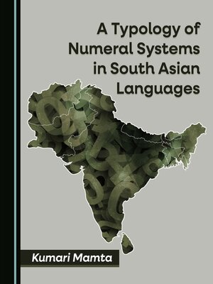 cover image of A Typology of Numeral Systems in South Asian Languages
